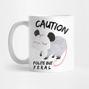 Polite But Feral Possum Mug